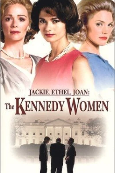 Jackie, Ethel, Joan: The Women of Camelot