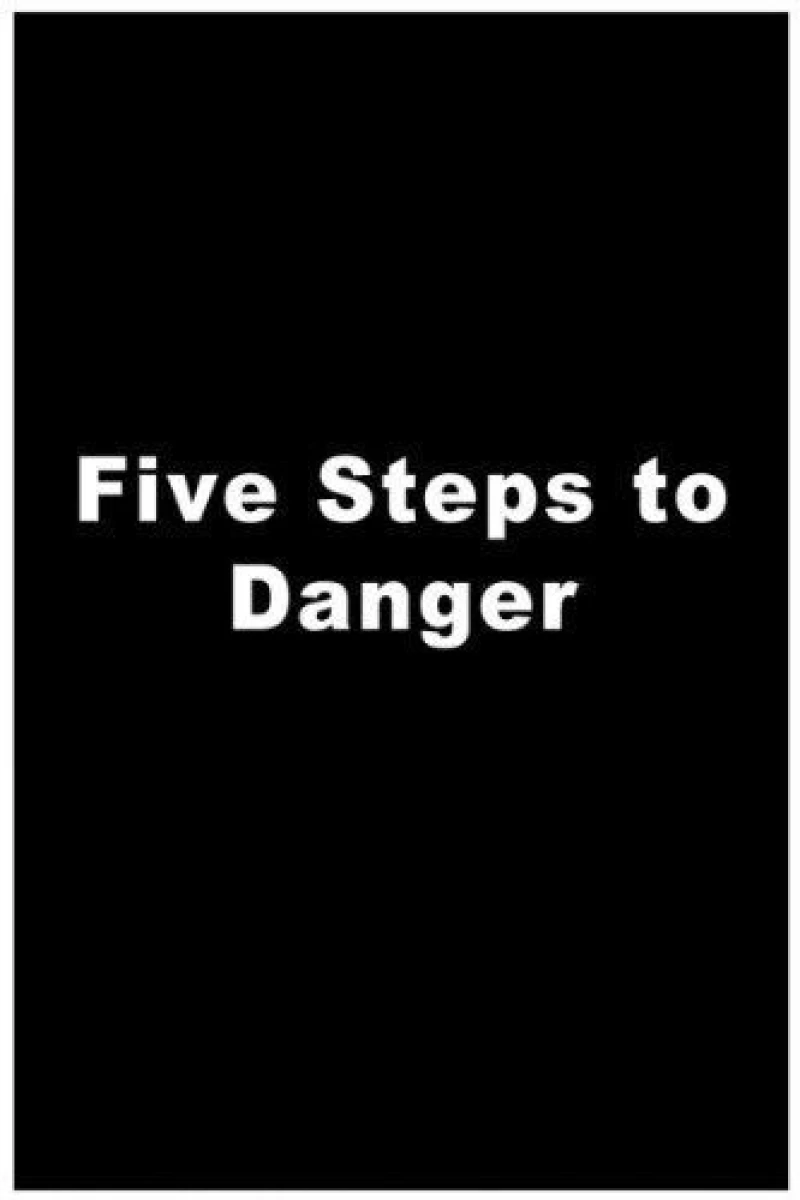 5 Steps to Danger Poster