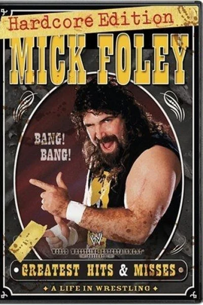 Mick Foley's Greatest Hits & Misses: A Life in Wrestling