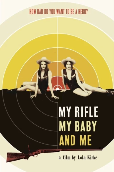 My Rifle, My Baby, and Me