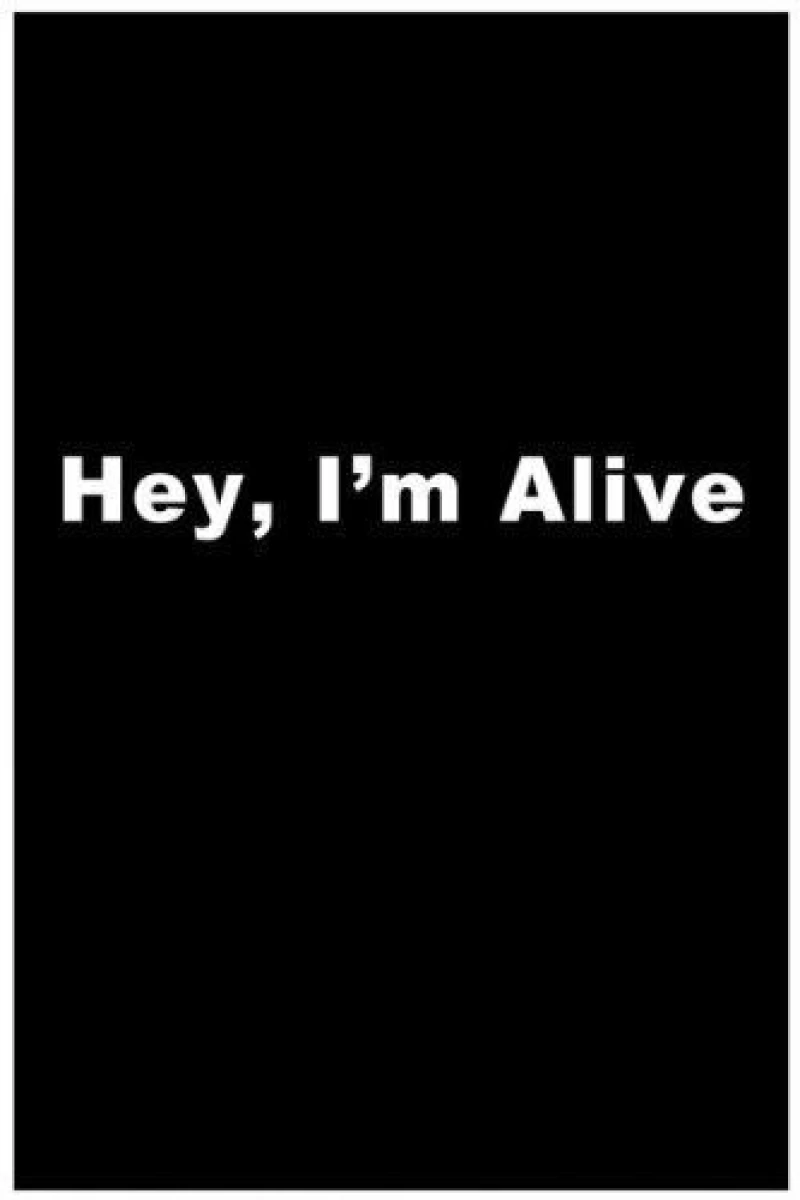 Hey, I'm Alive Poster