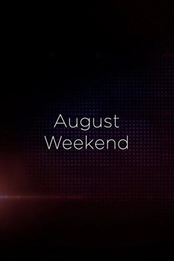 August Weekend Poster