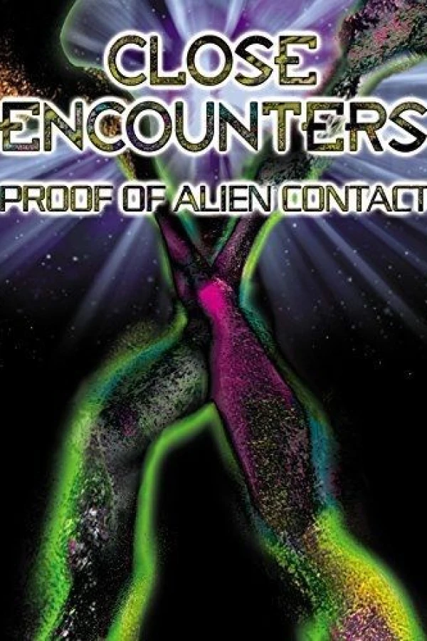 Close Encounters: Proof of Alien Contact Poster