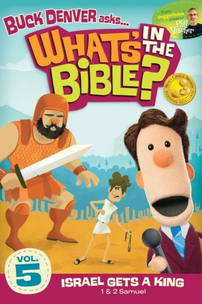 What's in the Bible? Vol 5: Israel Gets a King!