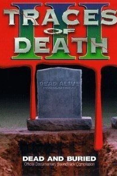 Traces of Death 3