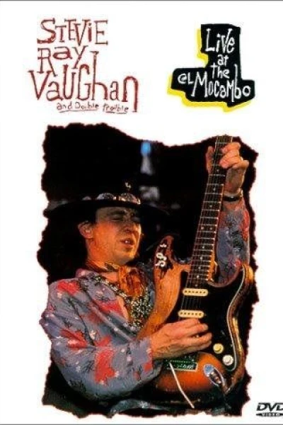Stevie Ray Vaughan and Double Trouble Live at the El Mocambo