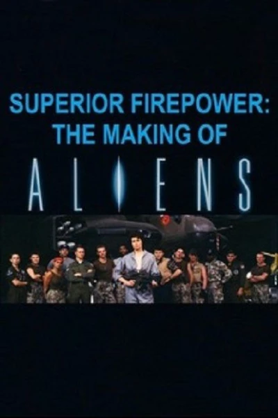 Superior Firepower: Making Aliens
