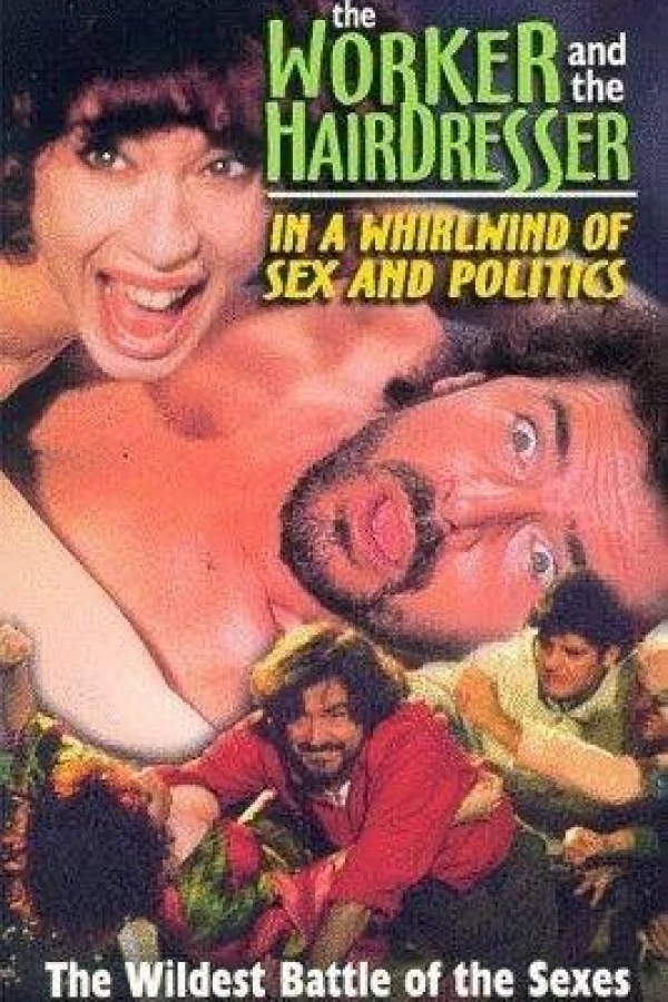 The Blue Collar Worker and the Hairdresser in a Whirl of Sex and Politics Poster