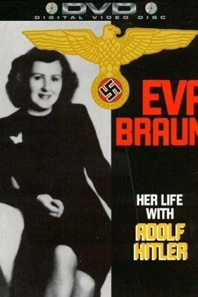 Eva Braun: Her Life with Adolf Hitler