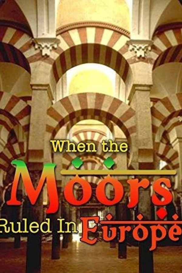 When the Moors Ruled in Europe Poster