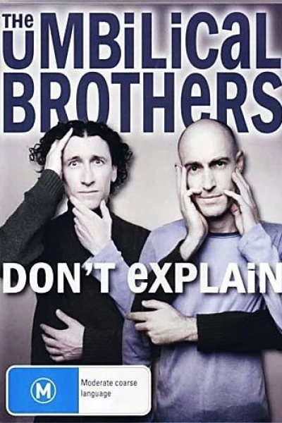 The Umbilical Brothers: Don't Explain