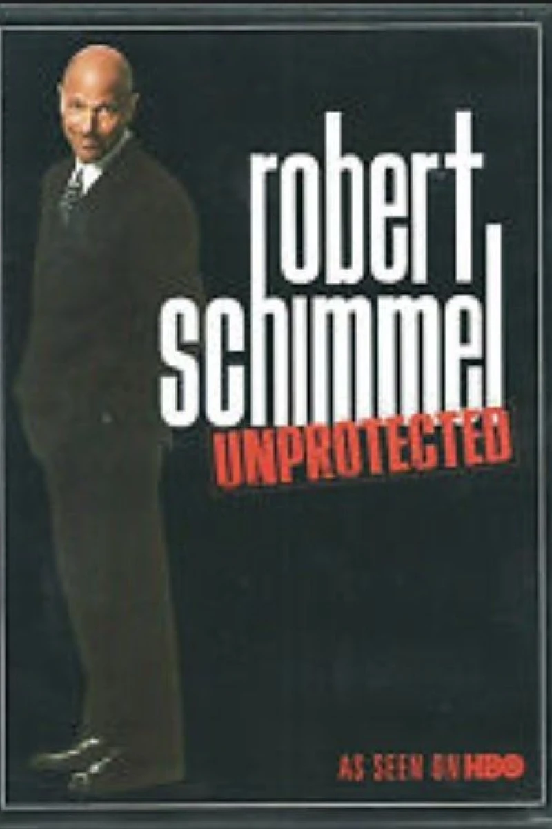 Robert Schimmel: Unprotected Poster