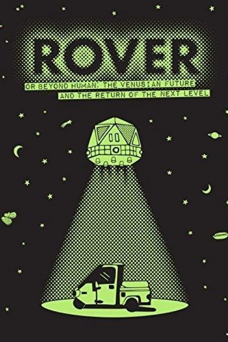 ROVER: Or Beyond Human - The Venusian Future and the Return of the Next Level Poster