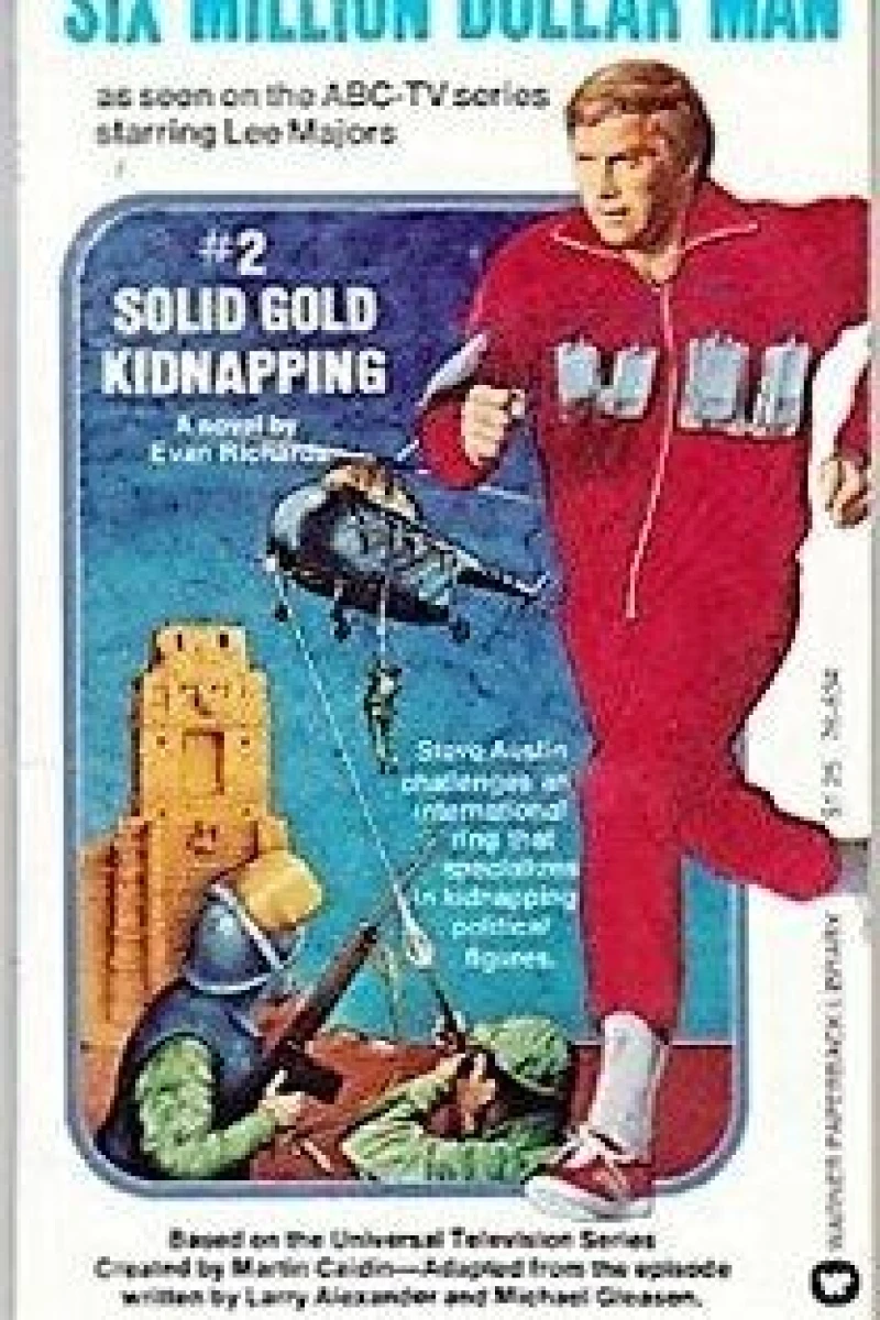 The Six Million Dollar Man: The Solid Gold Kidnapping Poster