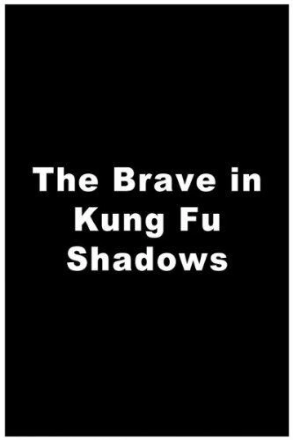 The Brave in Kung Fu Shadow Poster