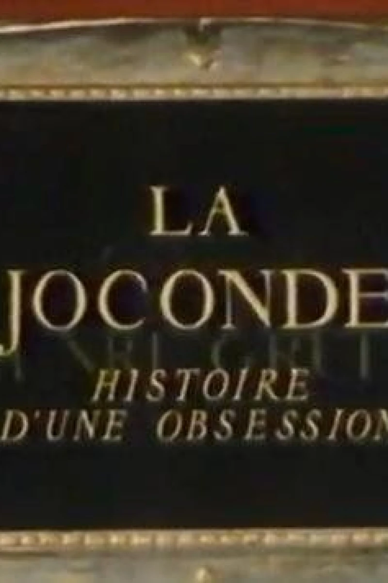 La Joconde: Histoire d'une obsession Poster