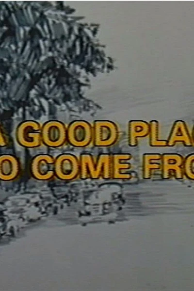A Good Place to Come From