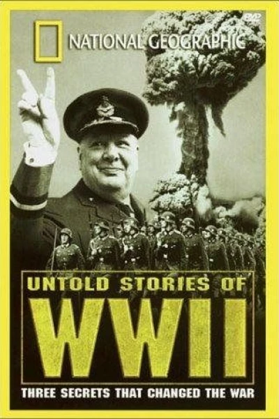 National Geographic: Untold Stories of World War II