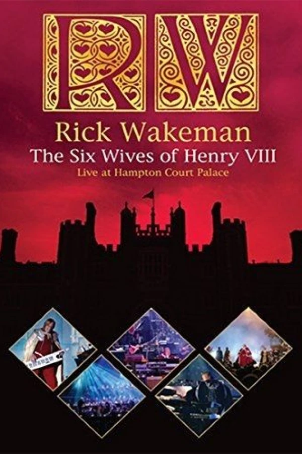 Rick Wakeman: The Six Wives of Henry VIII - Live at Hampton Court Palace 2009 Poster