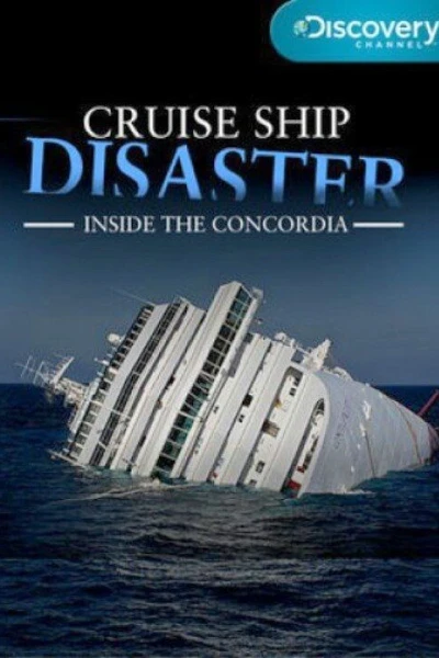 Cruise Ship Disaster: Inside the Concordia