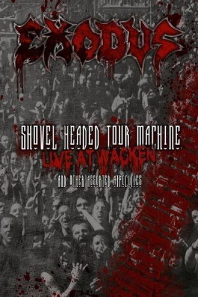 Exodus: Shovel Headed Tour Machine - Live at Wacken